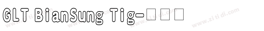 GLT BianSung Tig字体转换